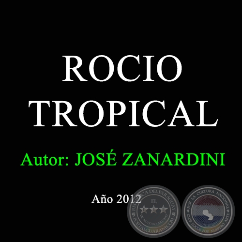 ROCIO TROPICAL - Autor: JOSÉ ZANARDINI - Año 2002
